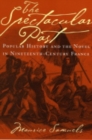 Image for The spectacular past  : popular history and the novel in nineteenth-century France
