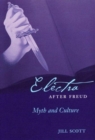 Image for Electra after Freud  : myth and culture