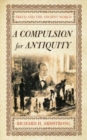 Image for A compulsion for antiquity  : Freud and the ancient world
