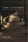 Image for A man with no talents  : memoirs of a Tokyo day laborer