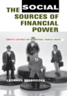 Image for The social sources of financial power  : domestic legitimacy and international financial orders