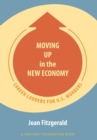 Image for Moving up in the new economy  : career ladders for U.S. workers