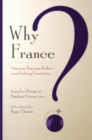 Image for Why France?  : American historians reflect on an enduring fascination