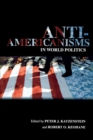 Image for Anti-Americanisms in World Politics