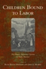 Image for Children bound to labor  : the pauper apprentice system in early America