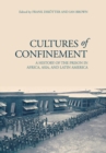 Image for Cultures of Confinement : A History of the Prison in Africa, Asia, and Latin America