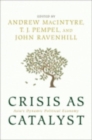 Image for Crisis as Catalyst : Asia&#39;s Dynamic Political Economy