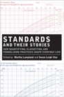 Image for Standards and Their Stories : How Quantifying, Classifying, and Formalizing Practices Shape Everyday Life