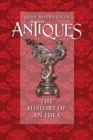 Image for Antiques : The History of an Idea