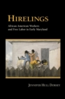 Image for Hirelings  : African American workers and free labor in early Maryland