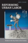 Image for Reforming Urban Labor