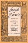 Image for Royal poetrie  : monarchic verse and the political imaginary of early modern England