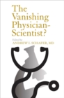 Image for The Vanishing Physician-Scientist?