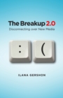 Image for The breakup 2.0  : disconnecting over new media
