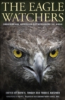 Image for The eagle watchers  : observing and conserving raptors around the world