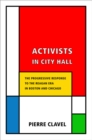 Image for Activists in City Hall  : the progressive response to the Reagan era in Boston and Chicago