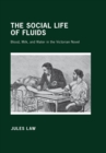 Image for The social life of fluids  : blood, milk, and water in the Victorian novel