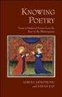 Image for Knowing poetry  : verse in medieval France from the Rose to the rhâetoriqueurs
