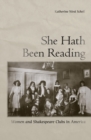 Image for She hath been reading  : women and Shakespeare clubs in America