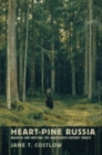 Image for Heart-pine Russia  : walking and writing the nineteenth-century forest