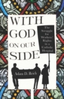 Image for With God on our side  : the struggle for workers&#39; rights in a Catholic hospital