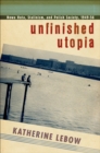 Image for Unfinished utopia  : Nowa Huta, Stalinism, and Polish society, 1949-56