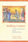 Image for Walking corpses  : leprosy in Byzantium and the medieval West