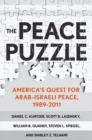 Image for The peace puzzle  : America&#39;s quest for Arab-Israeli peace, 1989-2011