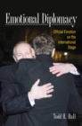 Image for Emotional diplomacy  : official emotion on the international stage