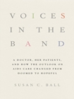 Image for Voices in the band  : a doctor, her patients, and how the outlook on AIDS care changed from doomed to hopeful