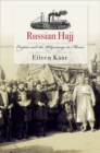 Image for Russian hajj  : empire and the pilgrimage to Mecca