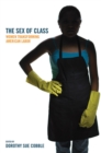 Image for The sex of class: women transforming American labor