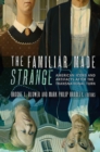 Image for The familiar made strange: American icons and artifacts after the transnational turn