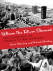 Image for Where the river burned: Carl Stokes and the struggle to save Cleveland