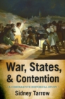 Image for War, states, and contention: a comparative historical study