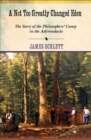 Image for A not too greatly changed Eden: the story of the Philosophers&#39; Camp in the Adirondacks