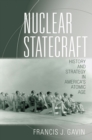 Image for Nuclear statecraft  : history and strategy in America&#39;s atomic age