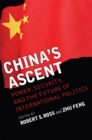 Image for China&#39;s ascent: power, security, and the future of international politics