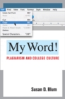 Image for My Word!: Plagiarism and College Culture