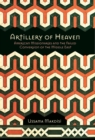 Image for Artillery of heaven: American missionaries and the failed conversion of the Middle East
