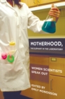 Image for Motherhood, the Elephant in the Laboratory: Women Scientists Speak Out