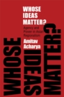 Image for Whose Ideas Matter?: Agency and Power in Asian Regionalism