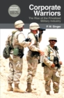 Image for Corporate warriors: the rise of the privatized military industry