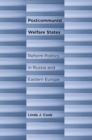 Image for Postcommunist welfare states: reform politics in Russia and Eastern Europe
