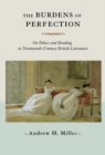 Image for The burdens of perfection: on ethics and reading in nineteenth-century British literature