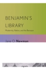 Image for Benjamin&#39;s library: modernity, nation, and the Baroque