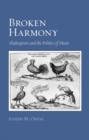 Image for Broken harmony: Shakespeare and the politics of music