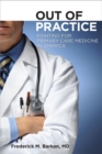 Image for Out of Practice: Fighting for Primary Care Medicine in America