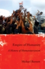 Image for Empire of humanity: a history of humanitarianism