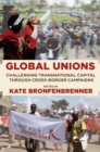 Image for Global unions: challenging transnational capital through cross-border campaigns